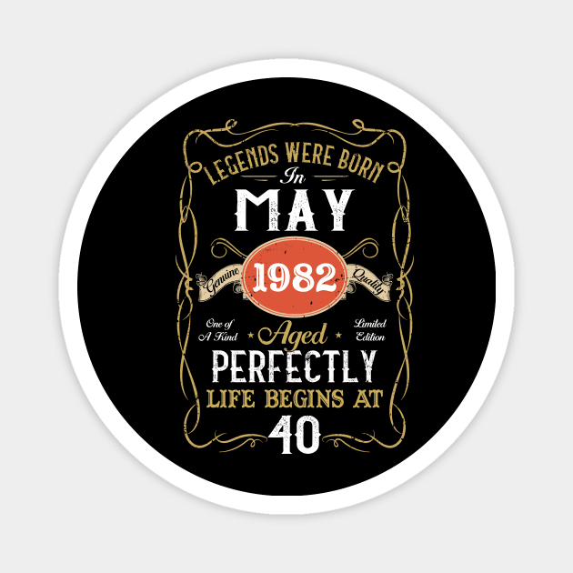 Legends Born In May 1982 40th Birthday 40 Years Old Magnet by JoanaArtStore